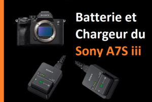 batterie et chargeur Sony a7siii