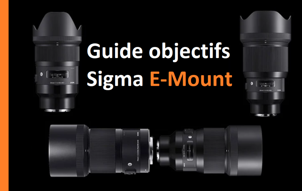 Guide des objectifs Sigma E-Mount