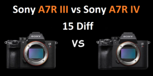 Sony a7R III vs a7R IV
