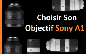 Choisir Son Objectif Sony A1