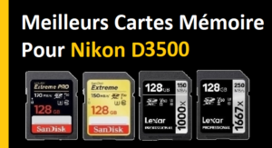 Meilleurs Cartes Mémoire Pour Nikon D3500