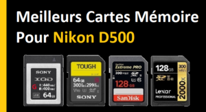 Meilleurs Cartes Mémoire Pour Nikon D500