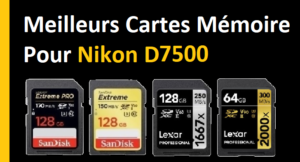 Meilleurs Cartes Mémoire Pour Nikon D7500