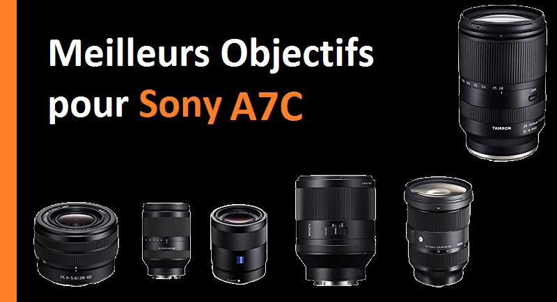 Meilleurs objectifs pour Sony A7C