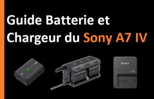 Guide batterie et chargeur du Sony A7 IV