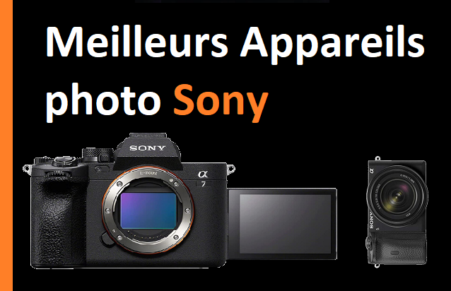 Meilleurs Appareils photo Sony