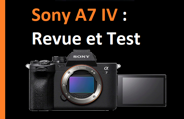 Sony A7 IV revue et test