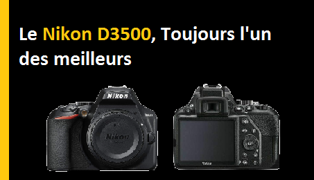 Le Nikon D3500, Vieux De Plus 4 Ans, Est Toujours Meilleur Qu’il N’a Le Droit De L’être.