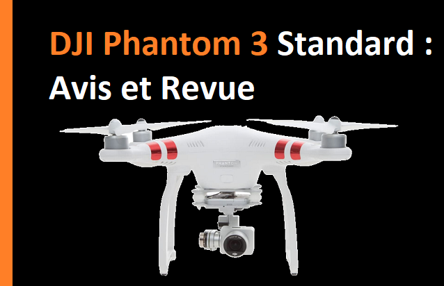 image DJI Phantom 3 Standard Avis et Revue