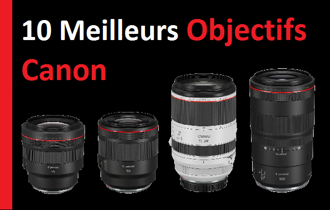 10 Meilleurs Objectifs Canon