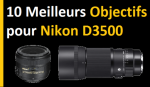 10 meilleurs objectifs pour Nikon D3500 [Guide d'achat complet 2022].