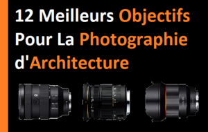 12 Meilleur objectif pour la photographie d'architecture