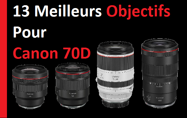 13 Meilleur objectif pour Canon 70d