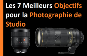 Les 7 meilleurs objectifs pour la photographie de studio