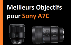 Les meilleurs objectifs pour le Sony A7C en 2022