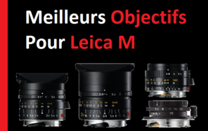 Meilleurs objectifs Leica M