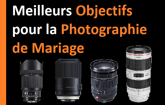 le meilleur objectif pour la photographie de mariage