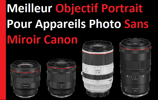 meilleur objectif de portrait pour les appareils photo sans miroir Canon