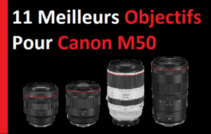 11 Meilleur objectif pour canon m50