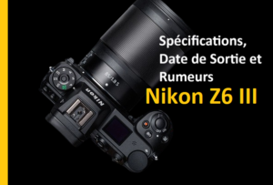 Nikon-Z6-III Spécifications, Date de Sortie et Rumeurs