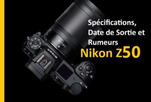 Nikon Z50 l'appareil photo sans miroir